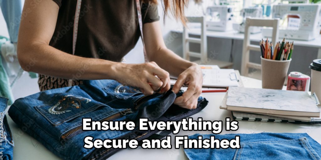 Ensure Everything is Secure and Finished