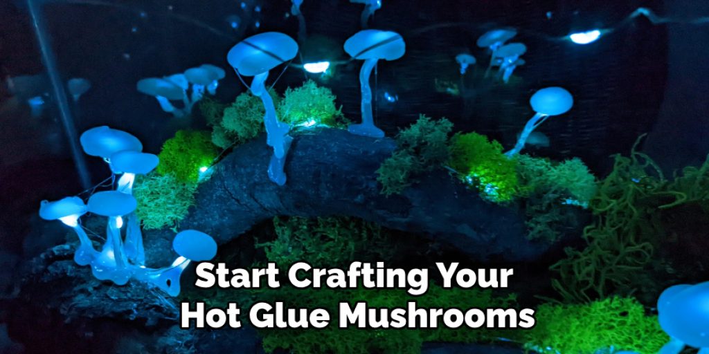 Start Crafting Your Hot Glue Mushrooms