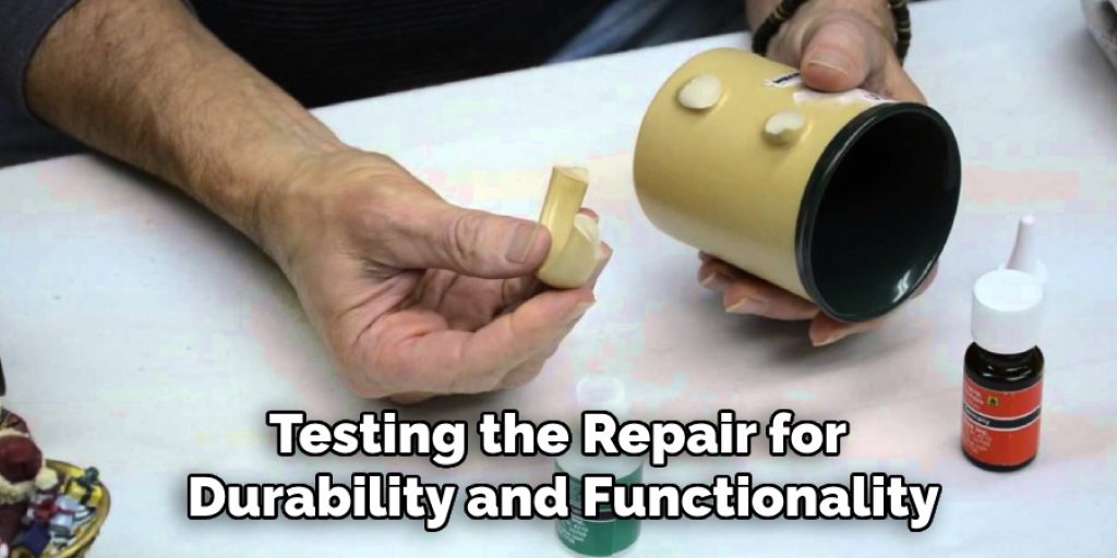 Testing the Repair for 
Durability and Functionality