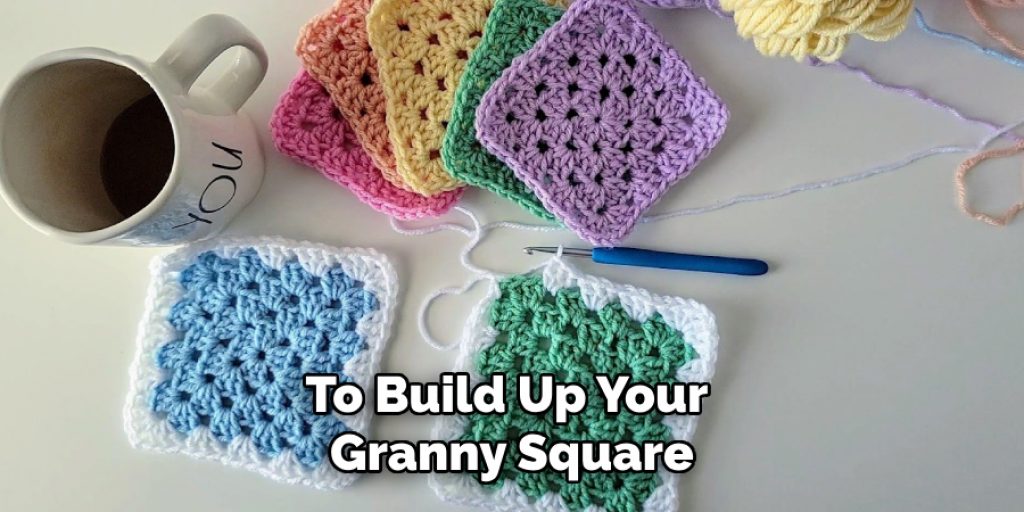 To Build Up Your 
Granny Square