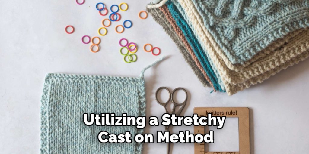 Utilizing a Stretchy Cast on Method