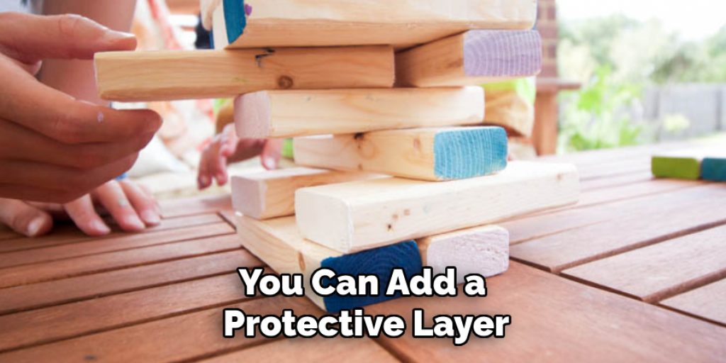 You Can Add a 
Protective Layer