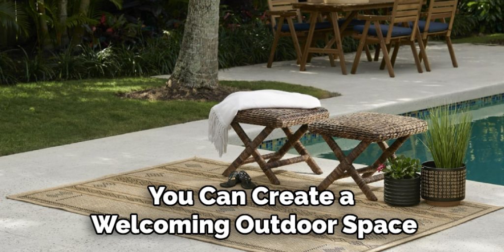 You Can Create a Welcoming Outdoor Space