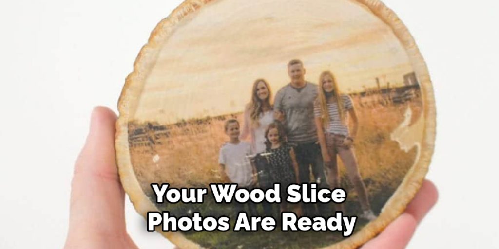 Your Wood Slice Photos Are Ready