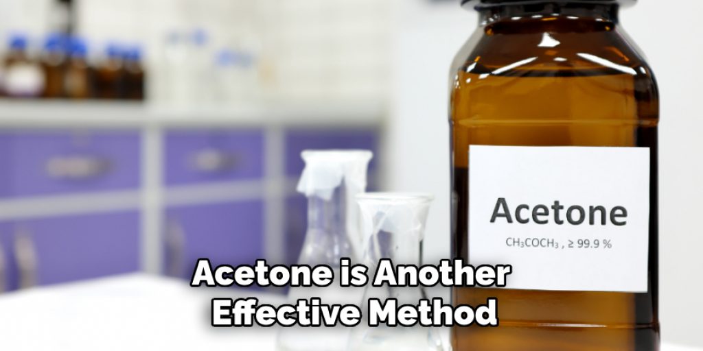 Acetone is Another Effective Method