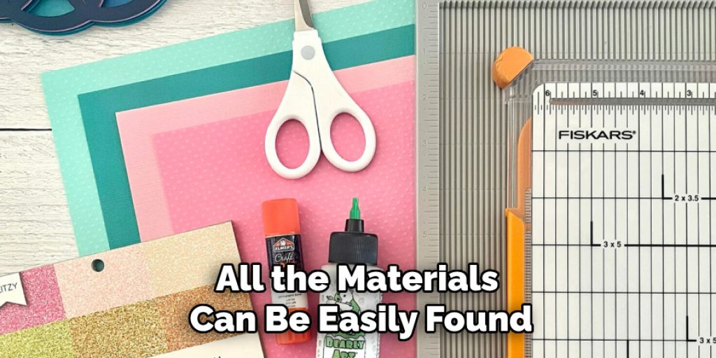 All the Materials Can Be Easily Found