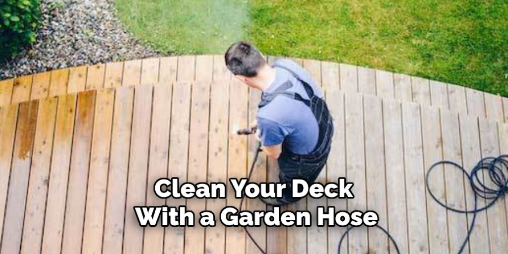 Clean Your Deck With a Garden Hose