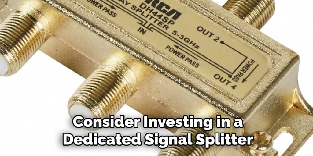 Consider Investing in a Dedicated Signal Splitter