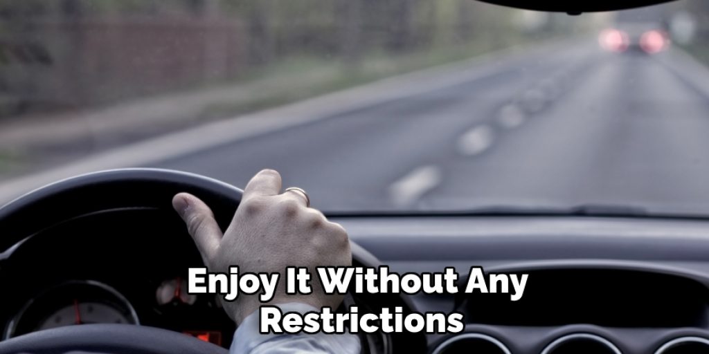 Enjoy It Without Any Restrictions