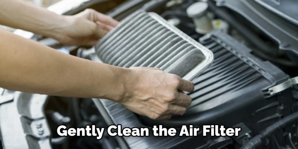 Gently Clean the Air Filter