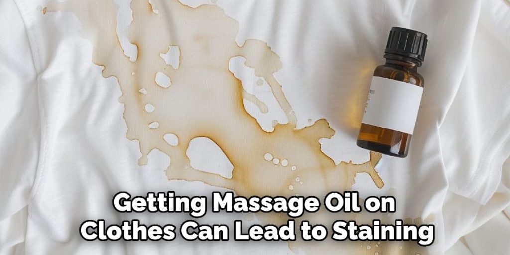 Getting Massage Oil on Clothes Can Lead to Staining