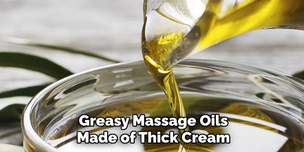 Greasy Massage Oils Made of Thick Cream