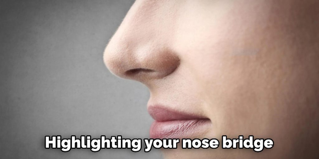 Highlighting your nose bridge