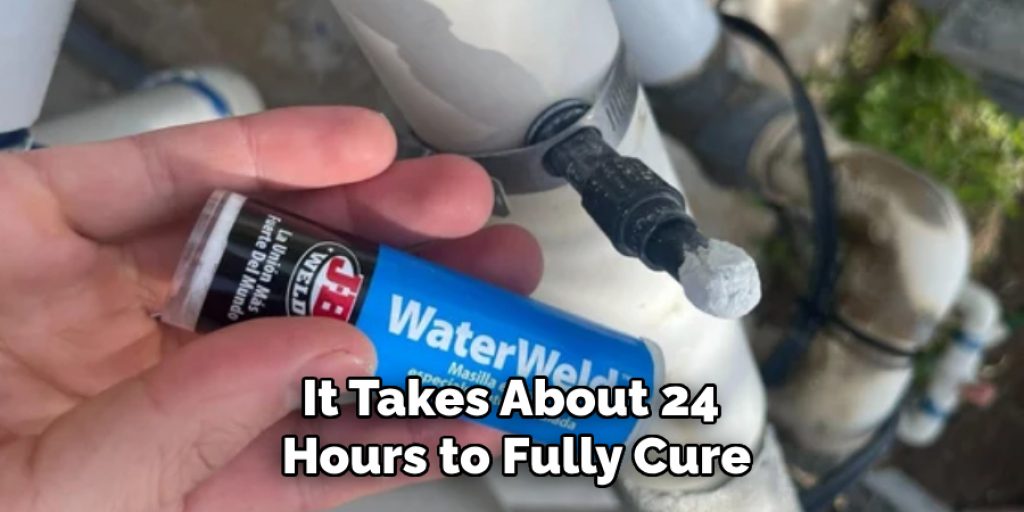 It Takes About 24 Hours to Fully Cure