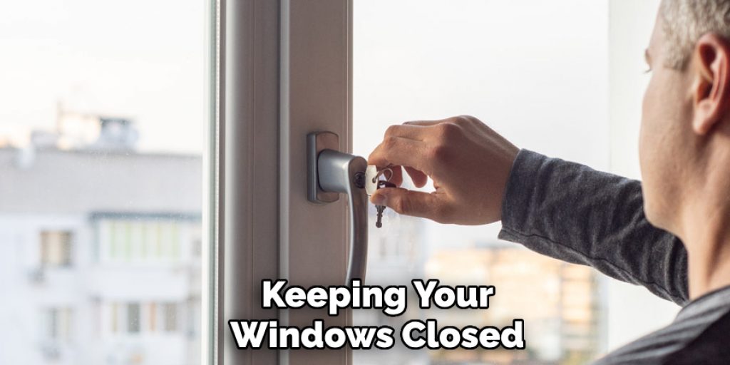 Keeping Your
Windows Closed