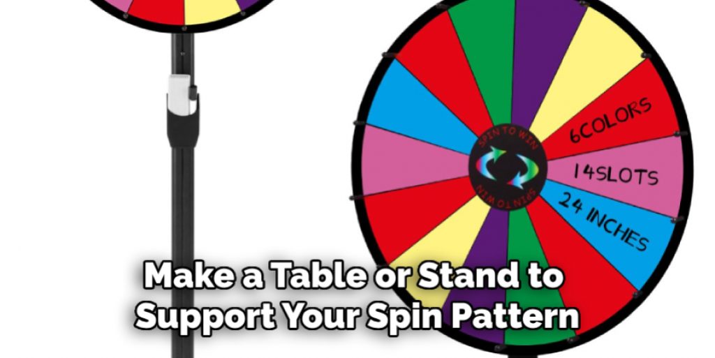 Make a Table or Stand to Support Your Spin Pattern