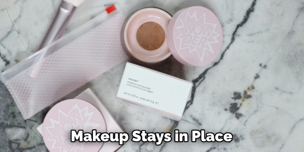 Makeup Stays in Place