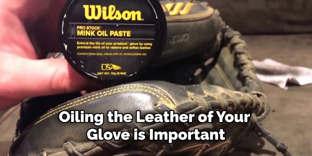 Oiling the Leather of Your Glove is Important