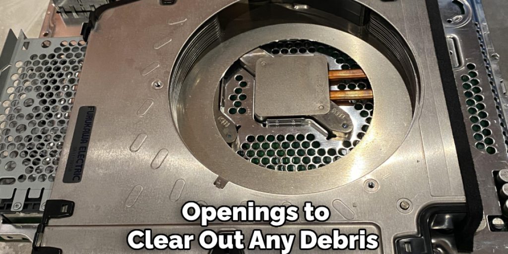  Openings to Clear Out Any Debris