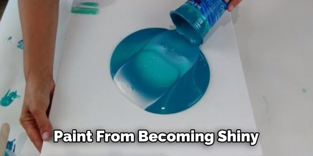 Paint From Becoming Shiny