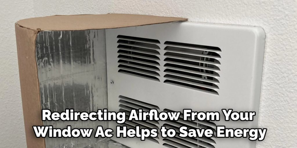 Redirecting Airflow From Your Window Ac Can Help to Save Energy