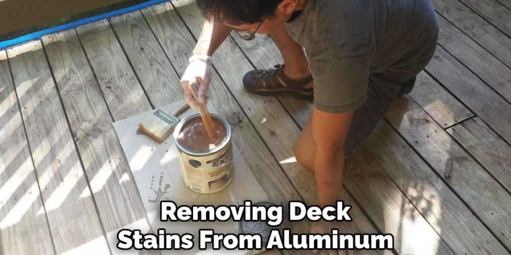 Removing Deck
Stains From Aluminum