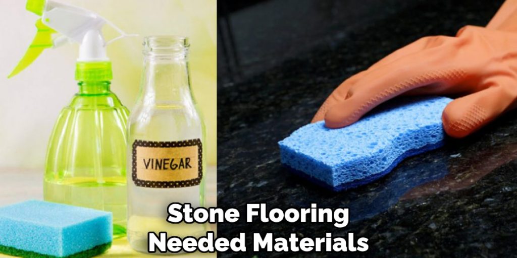 Stone Flooring
Needed Materials