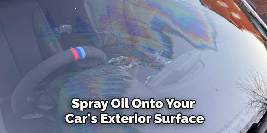 Spray Oil Onto Your Car's Exterior Surface