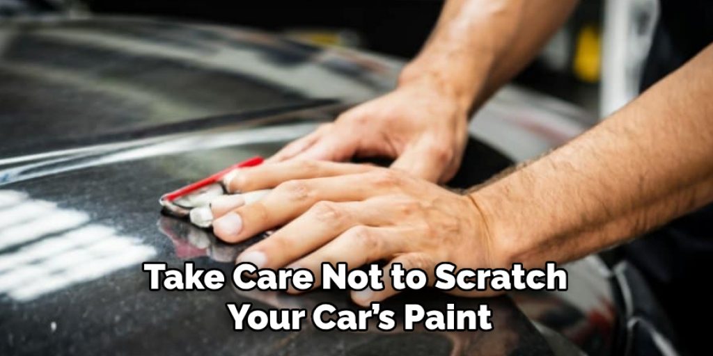 Take Care Not to Scratch Your Car’s Paint