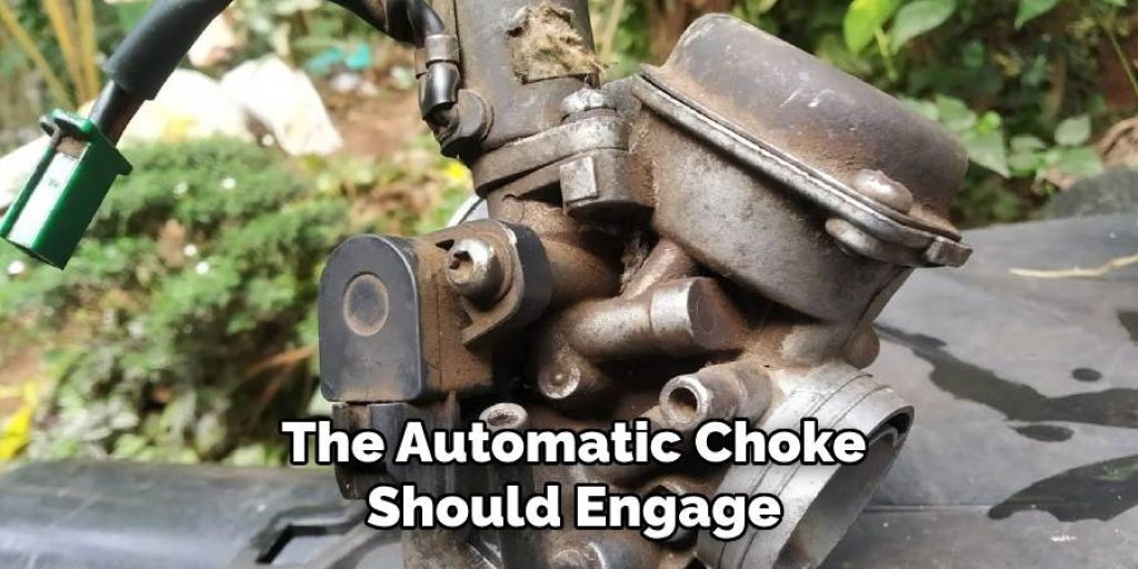 The Automatic Choke Should Engage