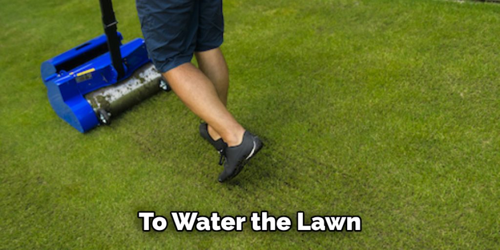 To Water the Lawn