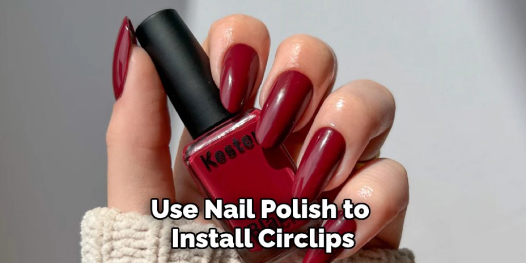 Use Nail Polish to Install Circlips