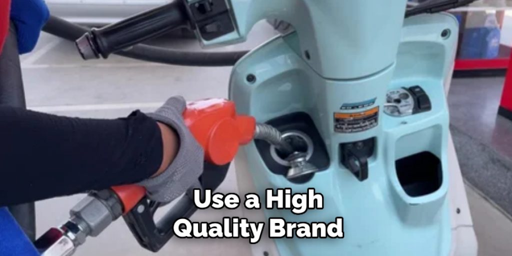 Use a High
Quality Brand