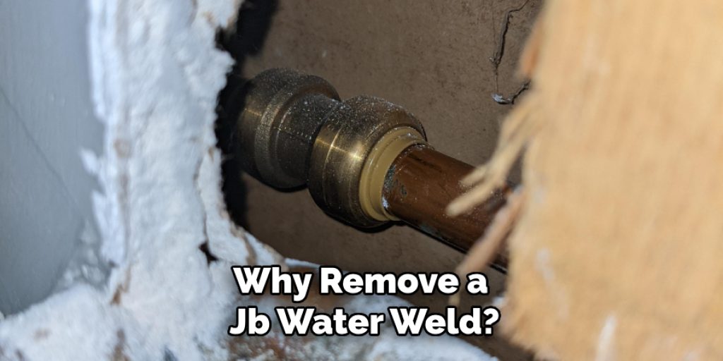 Why Remove a Jb Water Weld