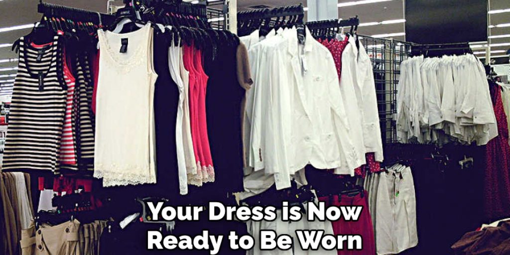 Your Dress is Now
Ready to Be Worn