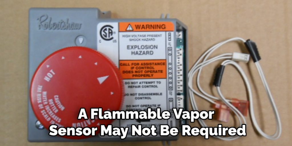 A Flammable Vapor Sensor May Not Be Required