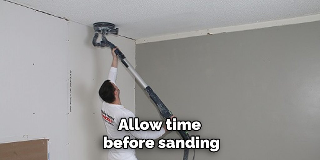 Allow time before sanding