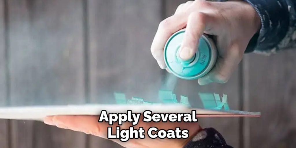 Apply Several Light Coats