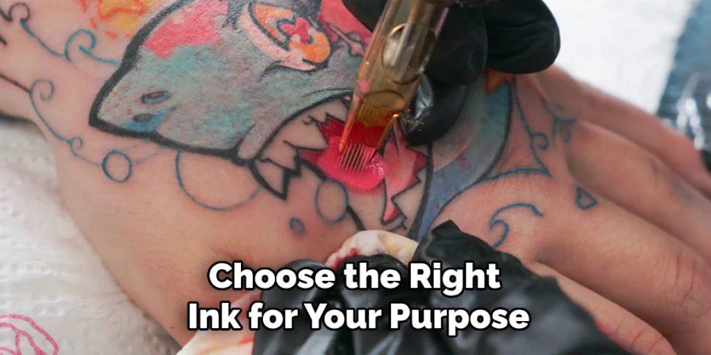 Choose the Right Ink for Your Purpose