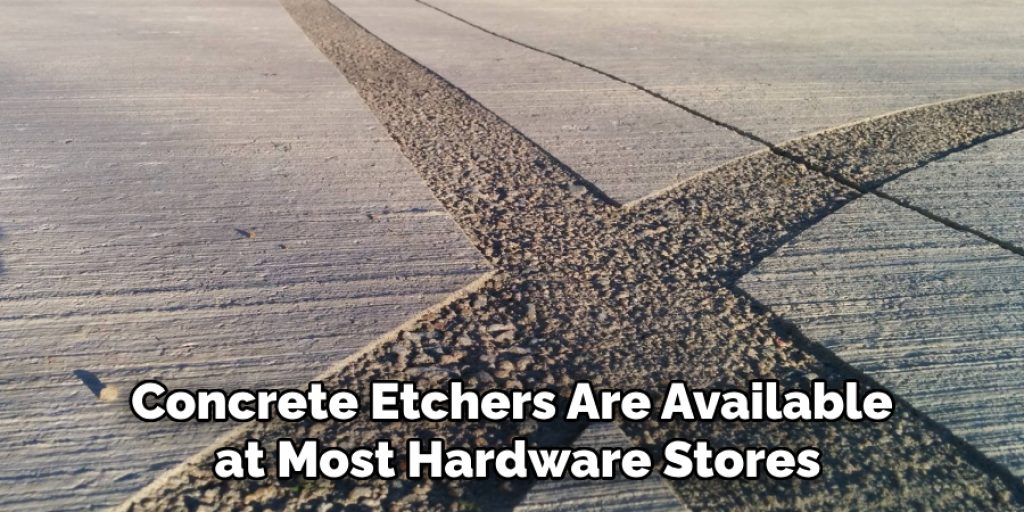 Concrete Etchers Are Available at Most Hardware Stores