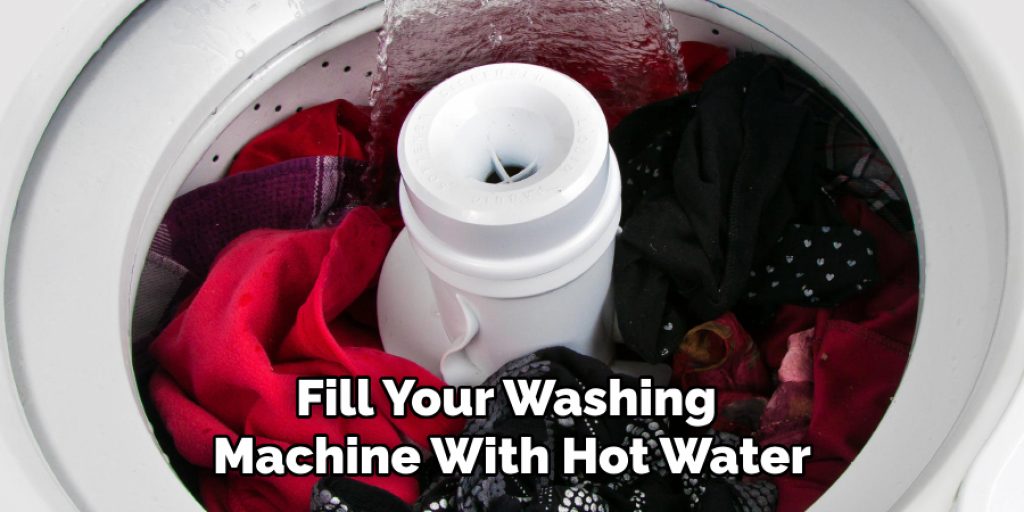 Fill Your Washing Machine With Hot Water