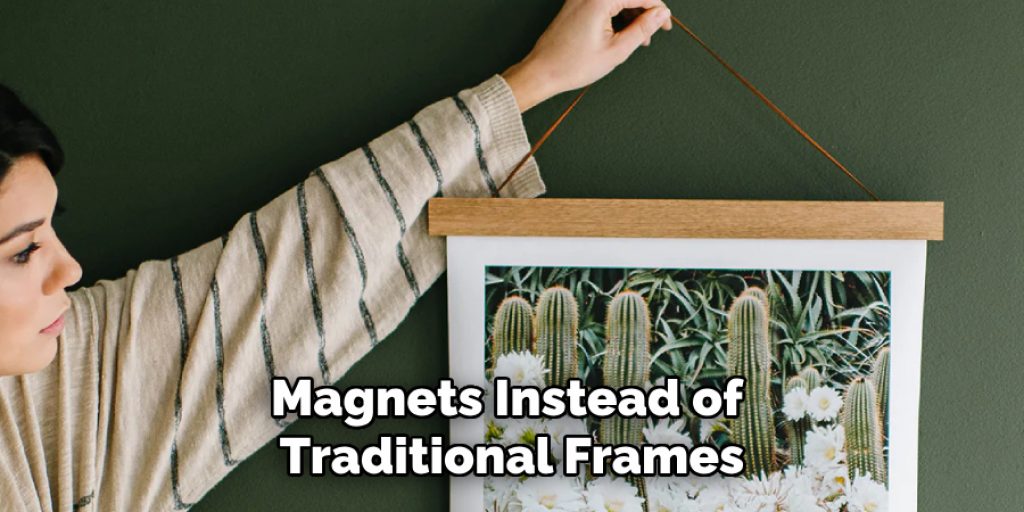 Magnets Instead of Traditional Frames