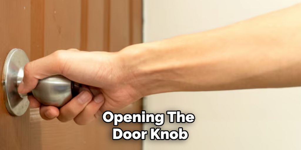 Opening The Door Knob