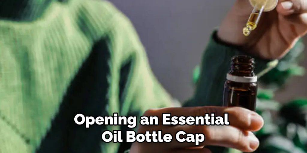 Opening an Essential Oil Bottle Cap