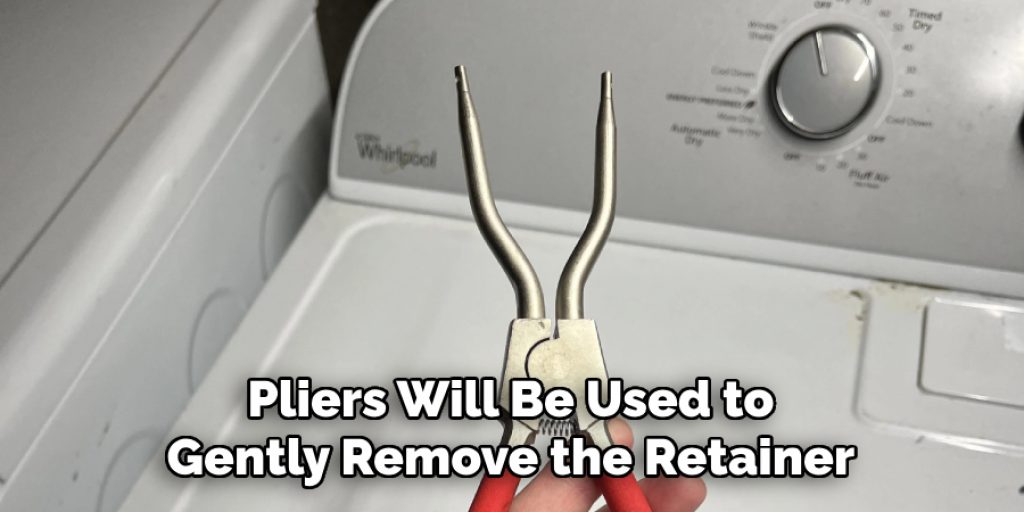 Pliers Will Be Used to Gently Remove the Retainer