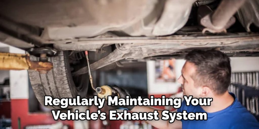 Regularly Maintaining Your Vehicle’s Exhaust System