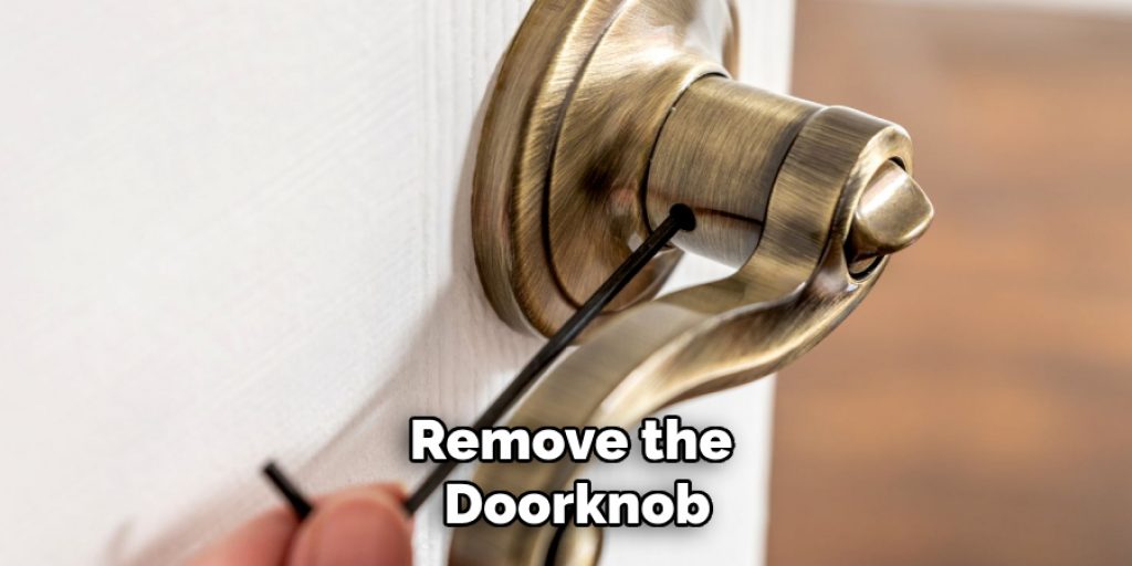 Remove the Doorknob