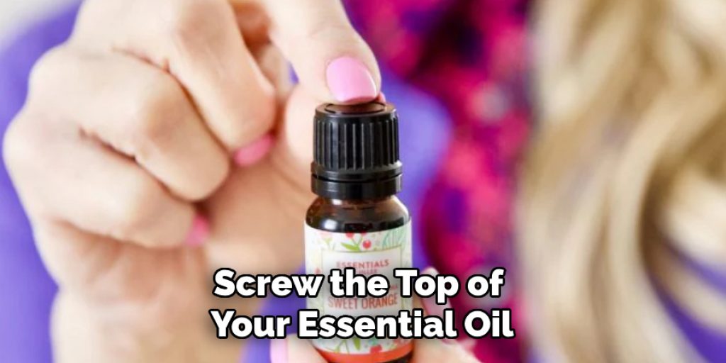 Screw the Top of Your Essential Oil