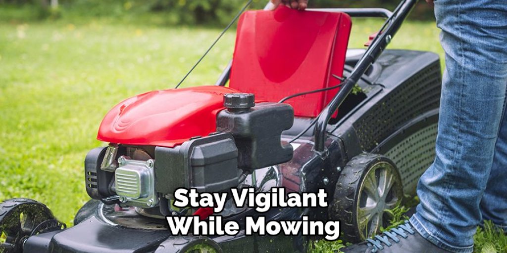 Stay Vigilant While Mowing