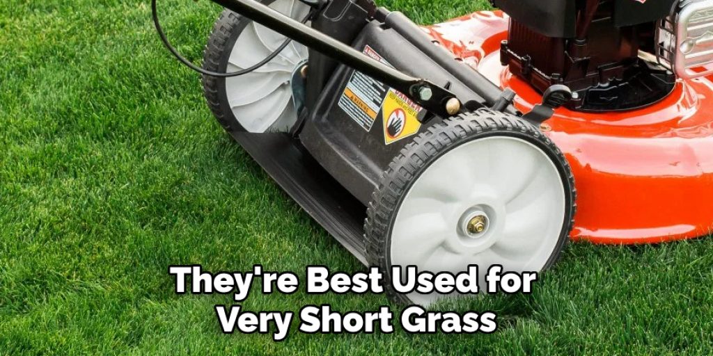 They're Best Used for Very Short Grass